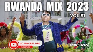 NEW RWANDA HITS MIX 2023 VOL 1  BRUCE MELODIE CHRISS EAZY DAVIS D KENNY SOL DJ MWORIA [upl. by Aliam]