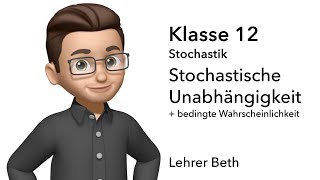 Stochastische Unabhängigkeit  Klasse 12  Stochastik  Lehrer Beth [upl. by Llirred]