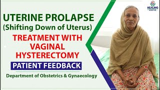 Patient Review  Uterine Prolapse बच्चेदानी बाहर आना  नीचेखिसकजाना Healing Hospital Chandigarh [upl. by Irrek470]