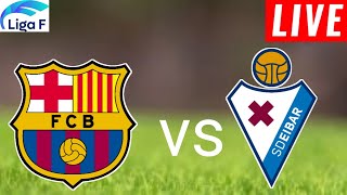 Barcelona Women vs Eibar Women Live Score l Liga F Women 2024 l Today Live Match [upl. by Sorel185]