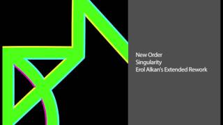 New Order  Singularity Erol Alkans Extended Rework [upl. by Nwahsuq]