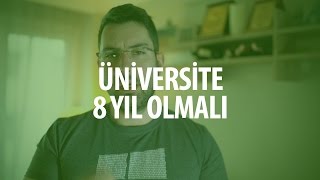 Üniversite 8 Yıl Olmalı [upl. by Ettennek]