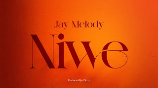 Jay Melody  Niwe Official Lyrics [upl. by Zohar]