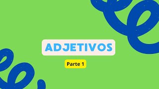 Adjetivo  Parte 1 [upl. by Ittap502]