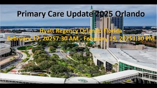 Primary Care Update 2025 Orlando [upl. by Sig]