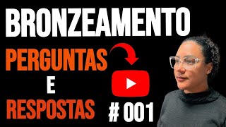 Perguntas e respostas 01 Tudo sobre Bronzeamento [upl. by Eidnim444]