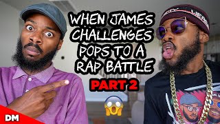 WHEN JAMES CHALLENGES POPS TO A RAP BATTLE PART 2  PROD BY M0RR1SS [upl. by Geraint]