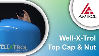 WellXTrol Top Cap And Nut  Amtrol Tech Takes [upl. by Libove482]