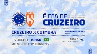 AO VIVO E COM IMAGENS  Cruzeiro x Coimbra  Campeonato Mineiro Sub20 [upl. by Adnahcal]