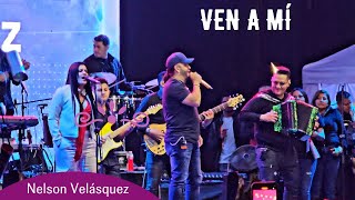 Ven A Mí  Nelson Velásquez [upl. by Ellednahs]