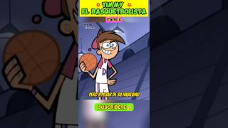 🔥TIMMY EL BASQUETBOLISTA🔥 lospadrinosmagicos cosmoywanda [upl. by Pattison6]