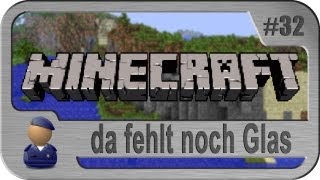 Minecraft 32 da fehlt noch Glas [upl. by Llenyar692]