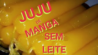 COMO FAZER JUJU DE MANGA CREMOSO SEM LEITECHUPCHUPSACOLÃ‰GELADINHODIN DIN [upl. by Fernandez]