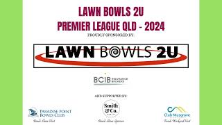 2024 quotLawn Bowls 2Uquot Premier League Qld  Grand Final [upl. by Nowad523]