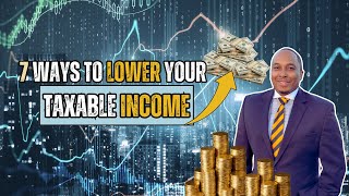 7 Ways To Lower Your Taxable Income [upl. by Ingraham]