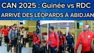 🚨CAN 2025  Arrivé des LÉOPARDS à Abidjan pour défier la GUINÉE Lancement de la Préparation [upl. by Nitsraek801]