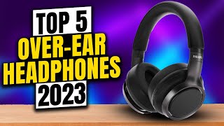 TOP 5 BEST OVER EAR HEADPHONES 2023 [upl. by Pressman929]