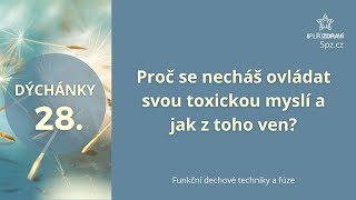 DÝCHÁNKY 28  Proč se necháš ovládat svou toxickou myslí a jak z toho ven [upl. by Tanya]