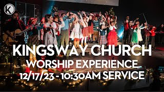 Kingsway Church  Worship Experience  121723  1030am [upl. by Sicard]