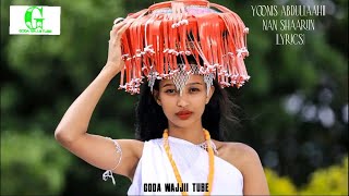 Yoonis Abdullaahi  Nan Shaariin Lyrics Oromo Music 2023 [upl. by Carline]