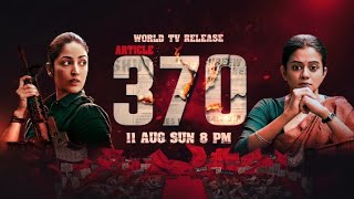 Article 370 Movie World Television premiere 11 August 8 Pm only on Sony Max [upl. by Sontich584]