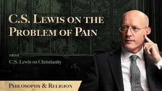 CS Lewis on the Problem of Pain [upl. by Lindo]