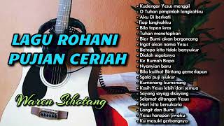 Lagu Rohani Pujian Ceriah 2024 Waren Sihotang [upl. by Notxam]