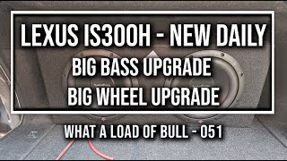 Lexus IS300h  My New daily Big Bass Install  19quot Wheels WALOB 051 [upl. by Fowler74]