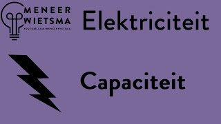 Natuurkunde uitleg Elektriciteit 5 Capaciteit [upl. by Nyrat766]