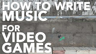 How to Write Music for Video Games [upl. by Canfield]