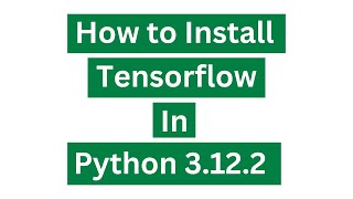 How To Install TensorFlow In Python 3122 Windows 10  TensorFlow 2161 [upl. by Vedi]