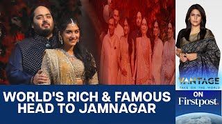 Worlds Elite to Grace Anant Ambani amp Radhika Merchants PreWedding Bash Vantage with Palki Sharma [upl. by Zobe]