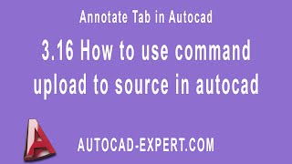 316 How to use command upload to source in autocad [upl. by Laban666]