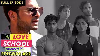 MTV Love School  S04  Full Episode 22  Sunny Ill break your face Dev [upl. by Ikkin]