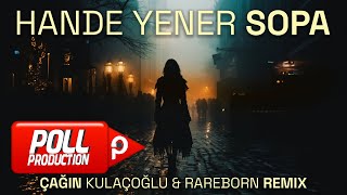 Çağın Kulaçoğlu amp Rareborn amp Hande Yener  Sopa Club Remix  Official Audio Video [upl. by Ophelie172]