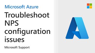 How to troubleshoot NPS configuration issues with Azure MFA  Microsoft [upl. by Cilegna57]