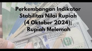 Perkembangan Indikator Stabilitas Nilai Rupiah 4 Oktober 2024 Rupiah Melemah [upl. by Patterman]