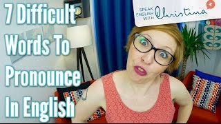 7 Difficult Words To Pronounce in English  Improve your pronunciation in English [upl. by Ajssatsan]