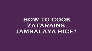 How to cook zatarains jambalaya rice [upl. by Lanuk364]