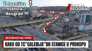 Beograd na vodi Ovako od TC Galerija novom saobraćajnicom do Železničke stanice Beograd Centar [upl. by Kcinemod]