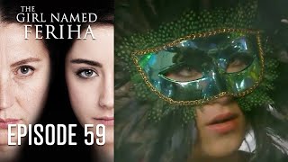 The Girl Named Feriha  Episode 59 [upl. by Cigam476]