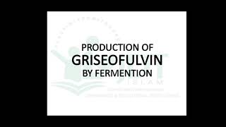 Production of Griseofulvin by Fermentation process [upl. by Waynant677]