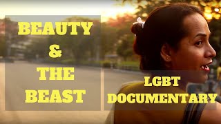 Beauty and the beast  Transgender Documentary  LGBTQ rights  Equality [upl. by Drhcir]