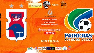 PARANÁ CLUBE x PATRIOTAS  PARANAENSE 2ª DIVISÃO 2024  AO VIVO [upl. by Edyth]