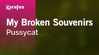 My Broken Souvenirs  Pussycat  Karaoke Version  KaraFun [upl. by Ekeiram]