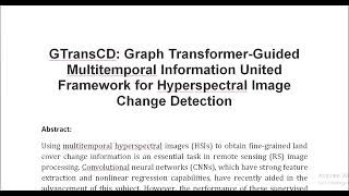 GTransCD Graph Transformer Guided Multitemporal Information United Framework for Hyperspectral Image [upl. by Tannie]