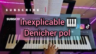 Tutorial piano  Inexplicable  Denicher pol [upl. by Joye]