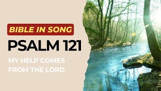 Psalm 121  Bible in Song [upl. by Lilahk850]