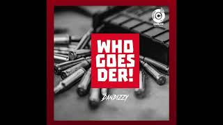 Dandizzy who goes there Official audio [upl. by Dilan]