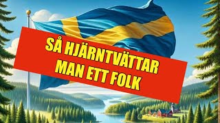 SÅ HJÄRNTVÄTTAR MAN ETT FOLK [upl. by Eddra219]